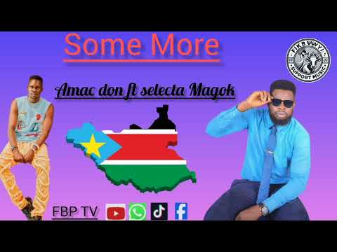 SOME MORE AMAC Don ft.. SELECTA MAGOK (NEW Song 2025). @amacdon52