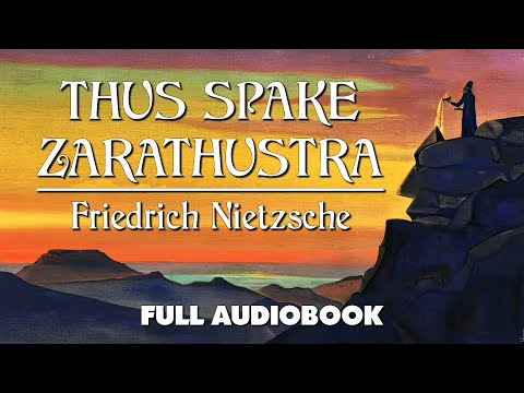 Thus Spake Zarathustra - Friedrich Nietzsche - Full Audiobook With Text