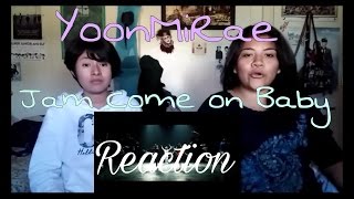 YoonMiRae JamCome On Baby