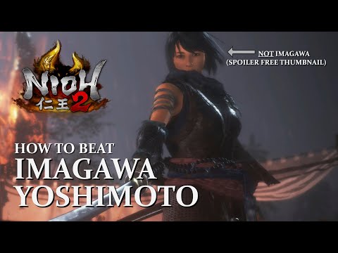 NIOH 2 - How to Beat Imagawa Yoshimoto