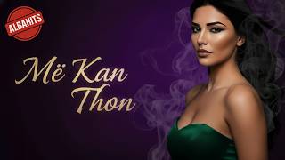 Klea Hoxha - Më Kan Thon