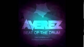 FREE DOWNLOAD Averez   Beat Of The Drum (Original Mix)