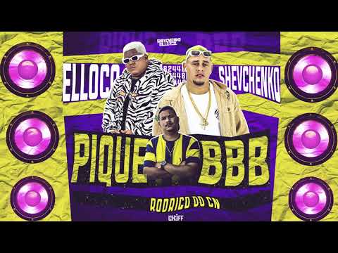 Shevchenko e Elloco e Mc Rodrigo do CN - Pique BBB (Remix)