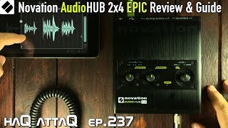 Video thumbnail for Novation AudioHUB 2x4 Sound Interface Perfect for iPad │ EPIC Review and Guide - haQ attaQ 237 by Jakob Haq