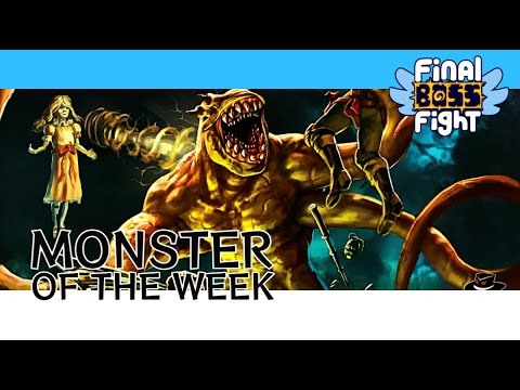 Monster of the Week – Episode 1 – Final Boss Fight Live