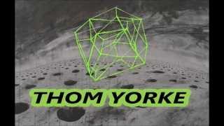 Thom Yorke - Nose Grows Some
