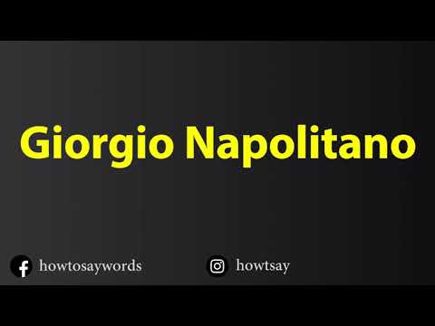 How To Pronounce Giorgio Napolitano
