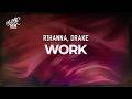 Rihanna Ft Drake Work Lyrics