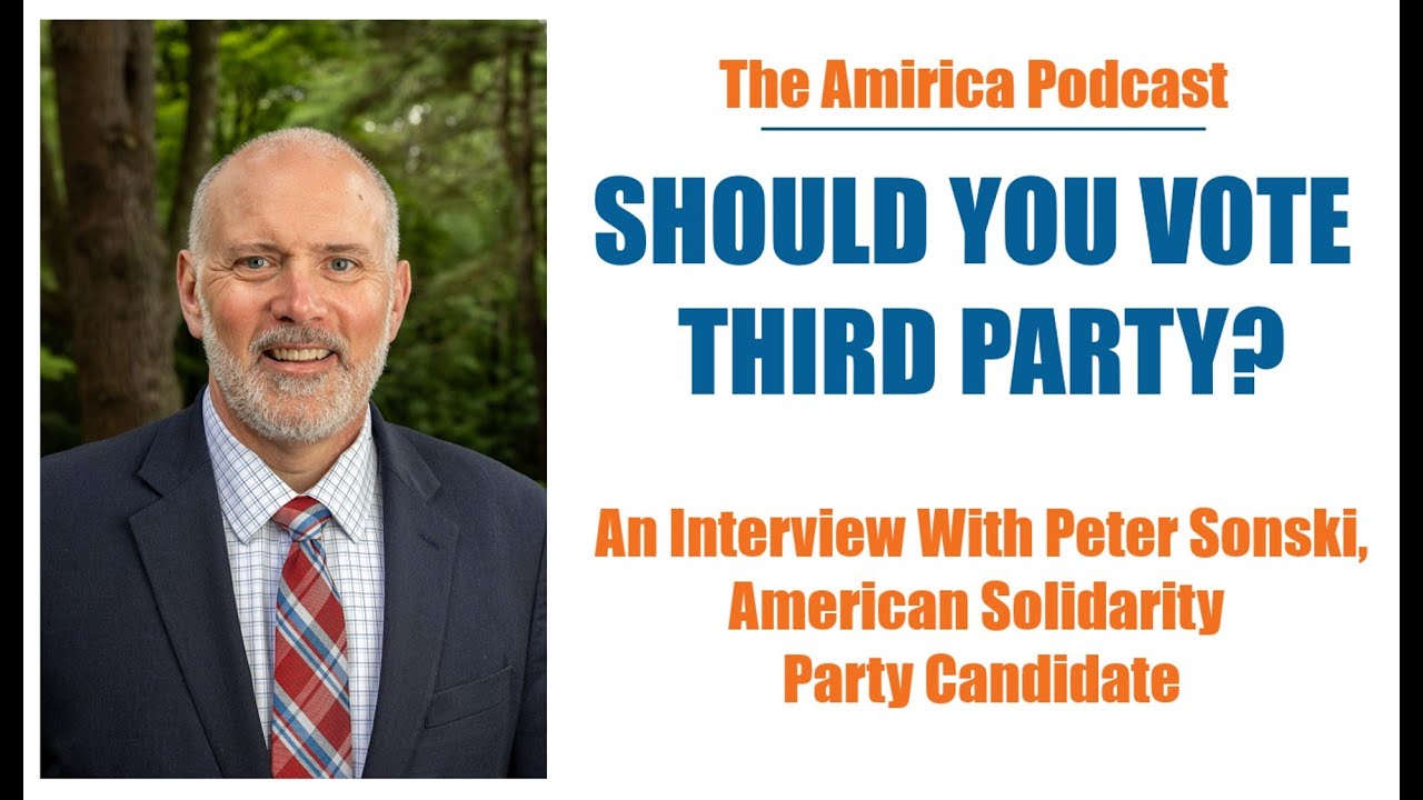 SHOULD YOU VOTE THIRD PARTY? An Interview With Peter Sonski, 2024 ASP Presidential Candidate