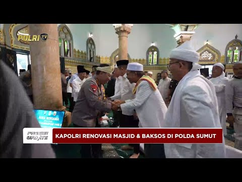 PRESISI UPDATE : KAPOLRI TINJAU RENOVASI MASJID &amp; BAKSOS DI POLDA SUMUT 23/03/2025 19.00