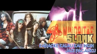 Download lagu KARAOKE SLANK - Kalau Kau Ingin Jadi Pacarku 1 mp3