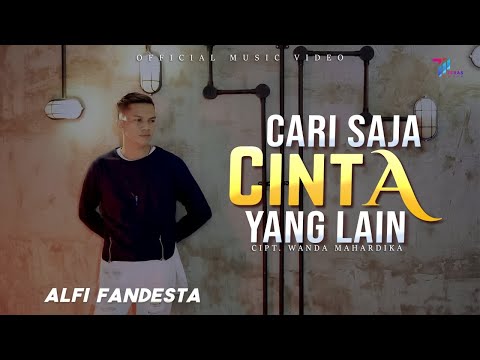 Alfi Fandesta - Cari Saja Cinta Yang Lain (Official Music Video)