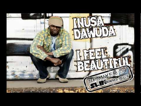 INUSA DAWUDA - I FEEL BEAUTIFUL (SLIN PROJECT REMIX)