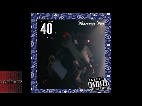 Fhamous Foe - 40 [New 2018]