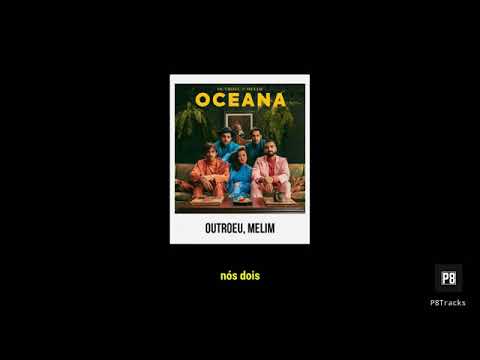 Melim  OUTROEU   Oceana Letra