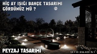 TÜRKİYE DE EŞİNE AZ RASTLANIR AY BAHÇESİ PEYZAJ TASARIMI | BAYILACAKSI