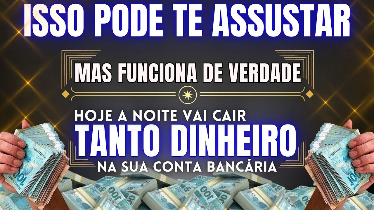 ISSO PODE TE ASSUSTAR MAS FUNCIONA DE VERDADE - AMANHÃ VAI SER TANTO DINHEIRO NA SUA CONTA