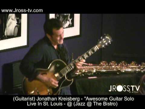 James Ross @ (Awesome Guitar Solo) Jonathan Kreisberg - "Live In St. Louis" - www.Jross-tv.com