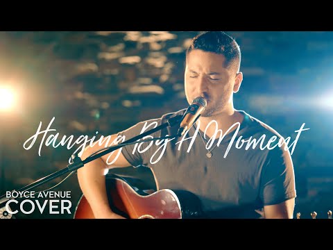 Hanging By A Moment - Lifehouse (Boyce Avenue acoustic cover) on Spotify & Apple