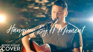 Hanging By A Moment - Lifehouse (Boyce Avenue acoustic cover) on Spotify & Apple