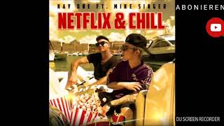 Kay One feat. Mike Singer - NETFLIX &amp; CHILL
