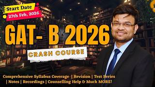 GAT-B 2026 Crash Course | Syllabus + Tests + Notes + Revision | Starts 27 Feb
