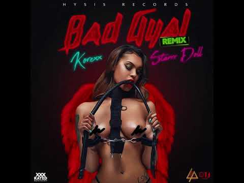 Starrr Doll, Korexx - Bad Gyal Remix (Official Audio)