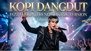 Download lagu KOPI DANGDUT (FAHMI SHAHAB) Cover - JAZZ FUSION MIX TIKTOK TRENDY VERSION 🎶 | Nada Santai Musik mp3