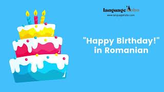 How to say "Happy Birthday!" in Romanian | felicitări cu ziua de naștere