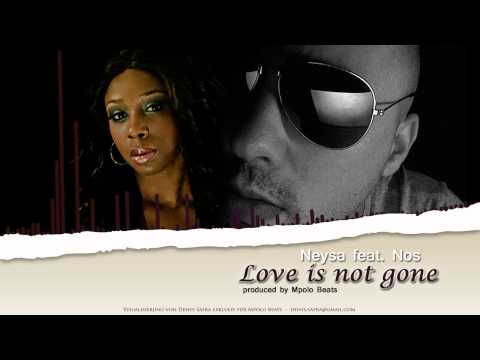 Neysa feat. Nos - Love is not gone (Produced by Mpolo Beats) (Mp3-Download auf mpolo-beats.com)