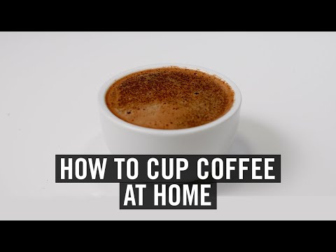 自宅でコーヒーをカップ（味）に入れる方法 (How To Cup (Taste) Coffee At Home)