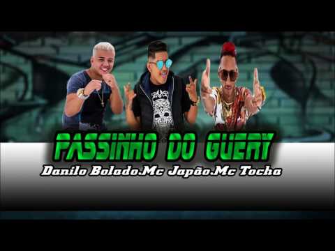 DANILO BOLADO ,MC JAPÃO,MC TOCHA PASSINHO DO GUERY