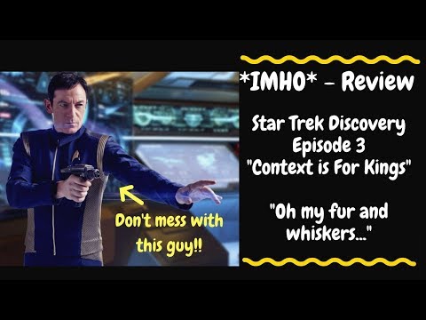 Star Trek Discovery Episode 3 "Context is For Kings" review - "Oh my Fur and Whiskers" ;)
