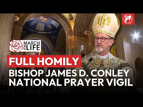 Bishop James D. Conley's Full Homily at 2026 National Prayer Vigil for Life's Mass | March for Life