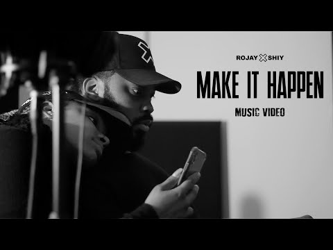 Make It Happen (Official Music Video) | ROJAY X SHIY