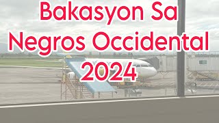 Bakasyon sa  Negros Occidental 2024