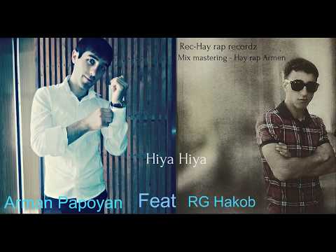 ARMAN PAPOYAN feat RG HAKOB HIYA HIYA NEW 2014