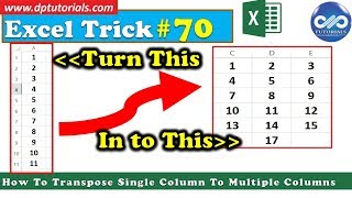 How To Transpose Or Convert A Single Column To Multiple Columns In Excel || dptutorials