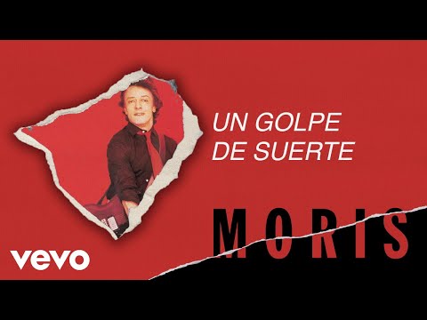 Moris - Un Golpe de Suerte