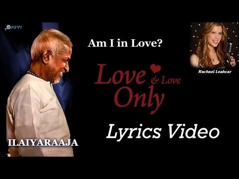 Ilayaraja English Song - Lyrics Video - Love And Love Only