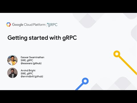 Getting Started with gRPC | Easwar Swaminathan & Arvind Bright, Google