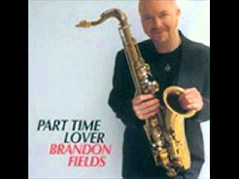 Brandon Fields - Part Time Lover