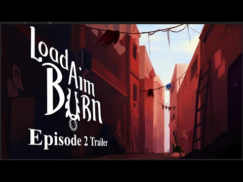 Load Aim Burn | Episode 2 Trailer