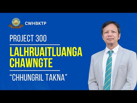 Lalhruaitluanga Chawngte | Chhungril Takna | Project 300 | 14.10.2024 ||