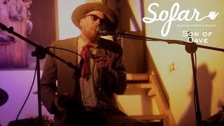 Son of Dave - We Goin' Out | Sofar London