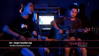 Download lagu Gio Lelaki - Jangan Tanyakan Lagi (Freda Shambora)cover mp3