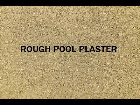 Why is my pool plaster rough?
