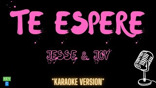 Jesse &amp; Joy - Te Esperé (Versión Karaoke)