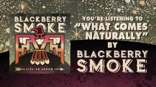 BLACKBERRY SMOKE - What Comes Naturally (Official Audio)