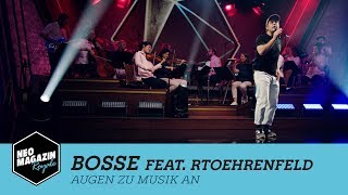 Bosse feat. RTOEhrenfeld - &quot;Augen zu, Musik an&quot; | NEO MAGAZIN ROYALE in Concert mit Jan Böhmermann